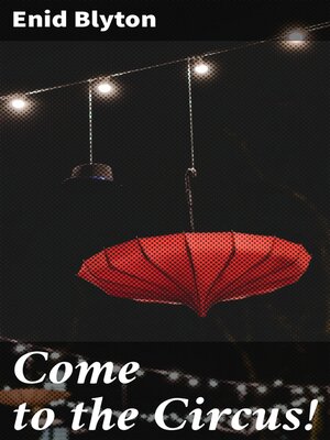cover image of Come to the Circus!